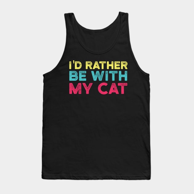 I'd Rather be with My Cat Tank Top by Gaming champion